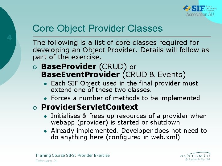 4 Core Object Provider Classes The following is a list of core classes required