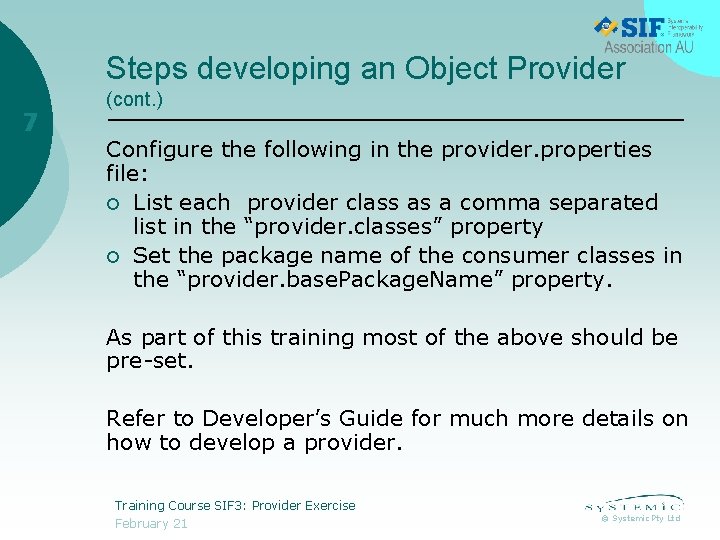 Steps developing an Object Provider 7 (cont. ) Configure the following in the provider.