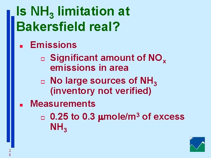 Is NH 3 limitation at Bakersfield real? n n 2 9 Emissions o Significant