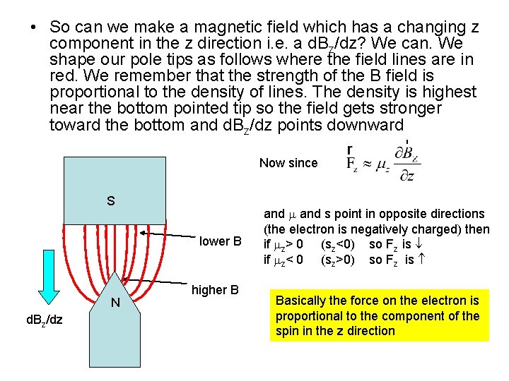  • So can we make a magnetic field which has a changing z