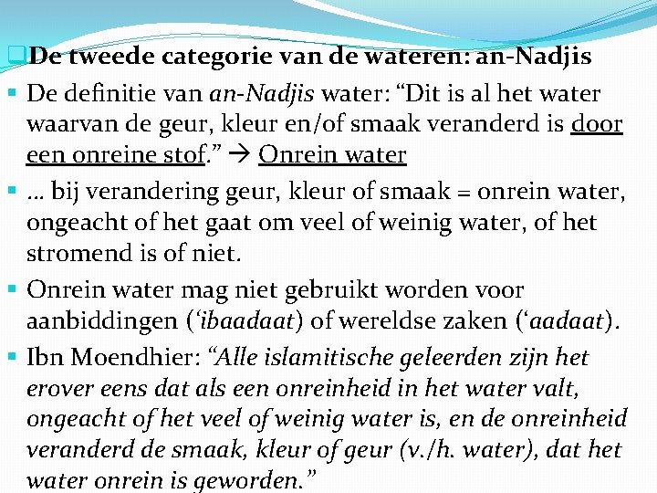 q. De tweede categorie van de wateren: an-Nadjis § De definitie van an-Nadjis water: