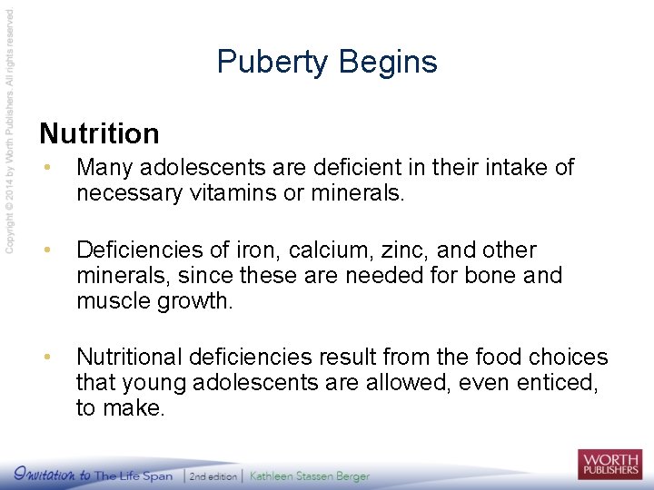 Puberty Begins Nutrition • Many adolescents are deficient in their intake of necessary vitamins