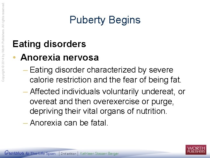 Puberty Begins Eating disorders • Anorexia nervosa – Eating disorder characterized by severe calorie