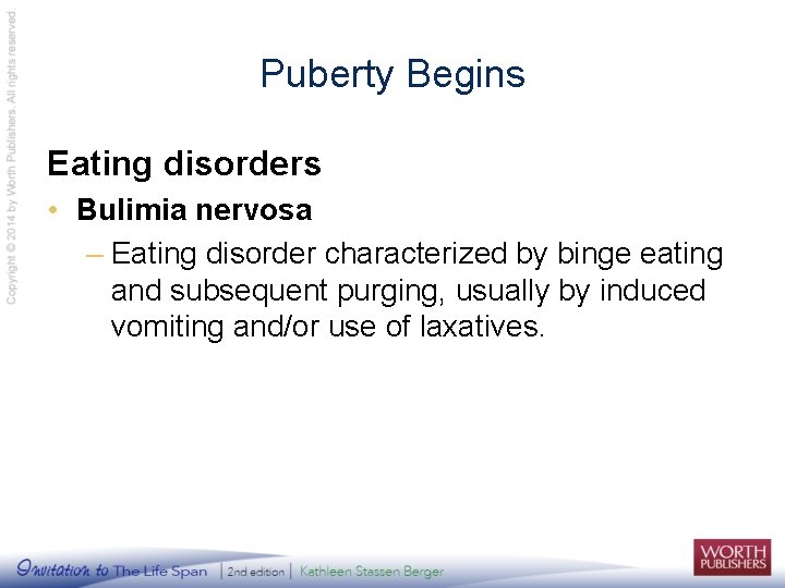 Puberty Begins Eating disorders • Bulimia nervosa – Eating disorder characterized by binge eating