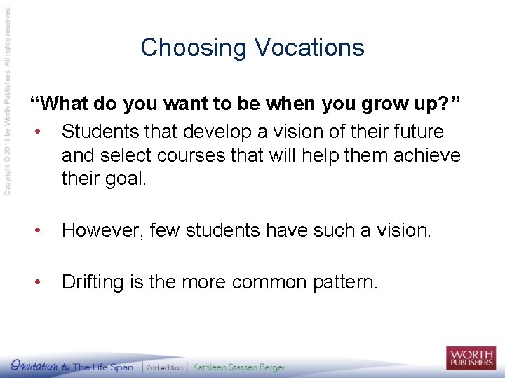 Choosing Vocations “What do you want to be when you grow up? ” •