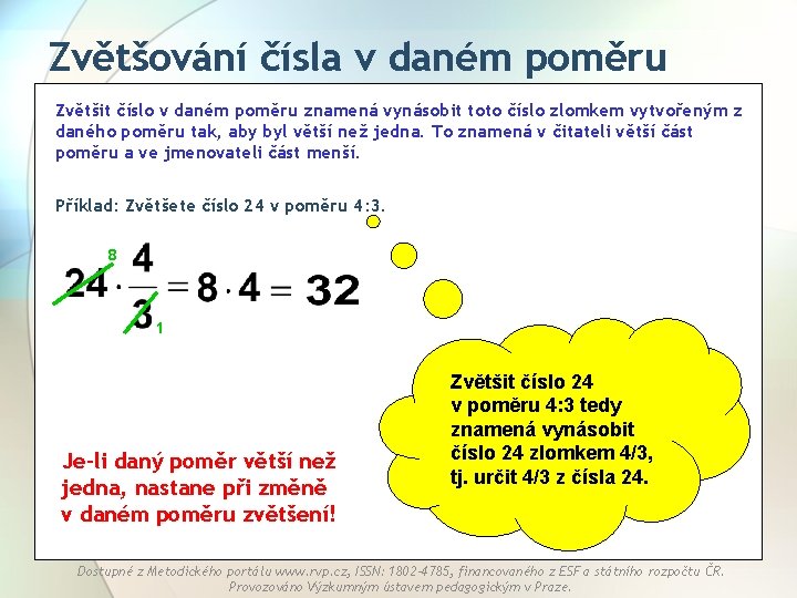 Zvětšování čísla v daném poměru Zvětšit číslo v daném poměru znamená vynásobit toto číslo