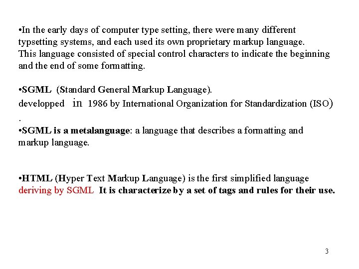 • In the early days of computer type setting, there were many different • In the early days of computer type setting, there were many different