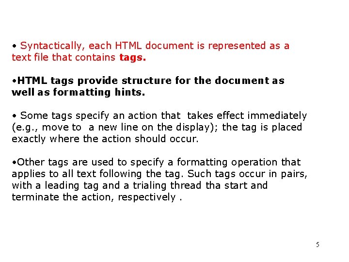 • Syntactically, each HTML document is represented as a text file that contains • Syntactically, each HTML document is represented as a text file that contains