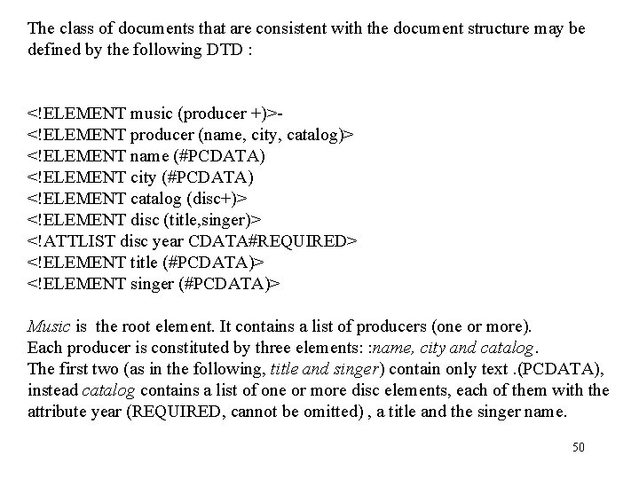 The class of documents that are consistent with the document structure may be defined The class of documents that are consistent with the document structure may be defined