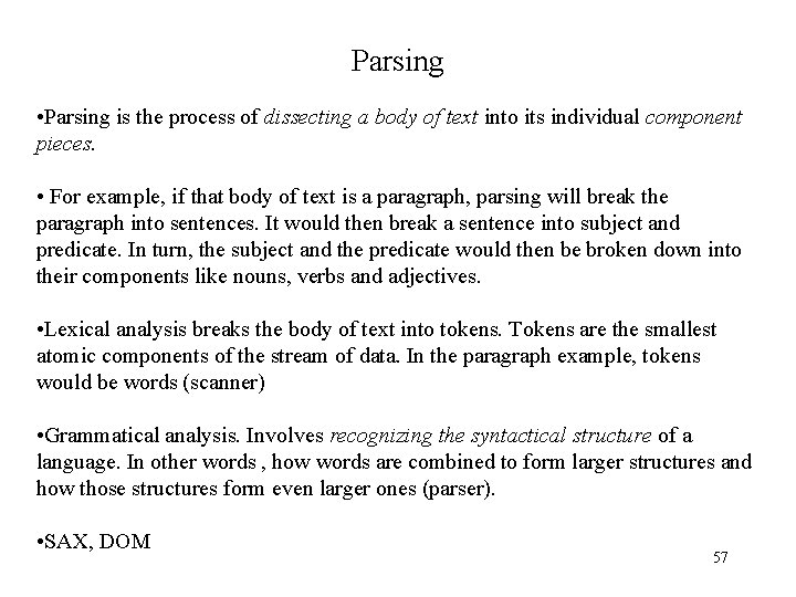 Parsing • Parsing is the process of dissecting a body of text into its Parsing • Parsing is the process of dissecting a body of text into its