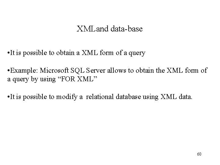 XMLand data-base • It is possible to obtain a XML form of a query XMLand data-base • It is possible to obtain a XML form of a query
