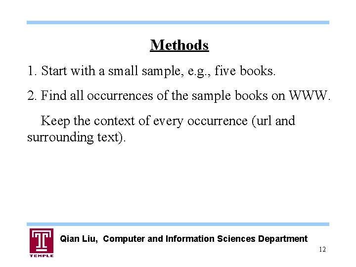 Methods 1. Start with a small sample, e. g. , five books. 2. Find