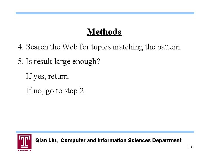 Methods 4. Search the Web for tuples matching the pattern. 5. Is result large