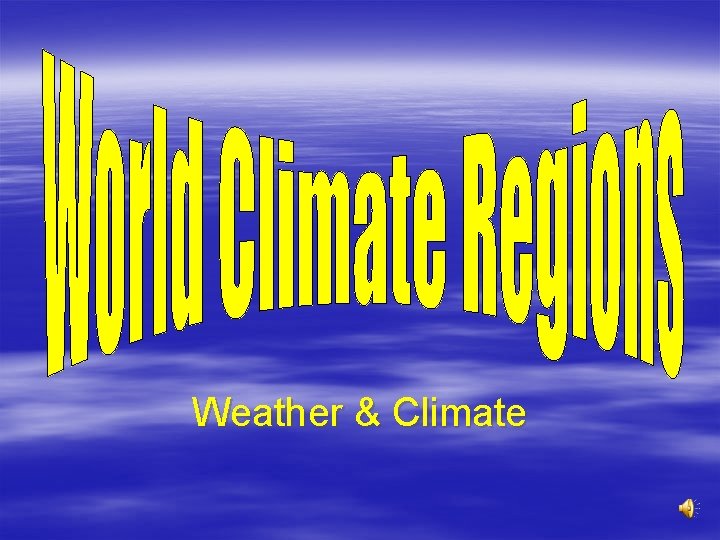 Weather & Climate 
