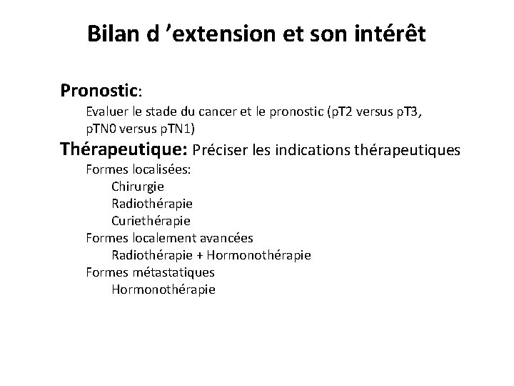 Bilan d ’extension et son intérêt Pronostic: Evaluer le stade du cancer et le