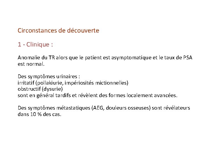 Circonstances de découverte 1 - Clinique : Anomalie du TR alors que le patient