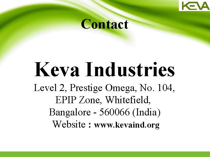 Contact Keva Industries Level 2, Prestige Omega, No. 104, EPIP Zone, Whitefield, Bangalore -