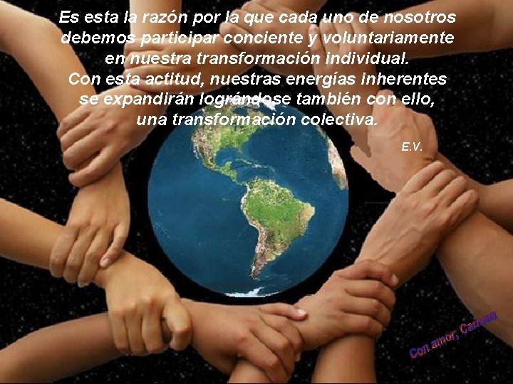 Es esta la razón por la que cada uno de nosotros debemos participar conciente Es esta la razón por la que cada uno de nosotros debemos participar conciente