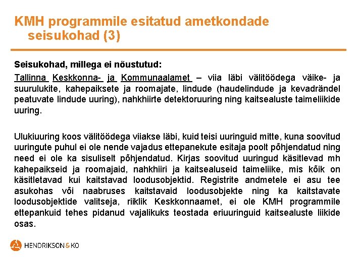 KMH programmile esitatud ametkondade seisukohad (3) Seisukohad, millega ei nõustutud: Tallinna Keskkonna- ja Kommunaalamet