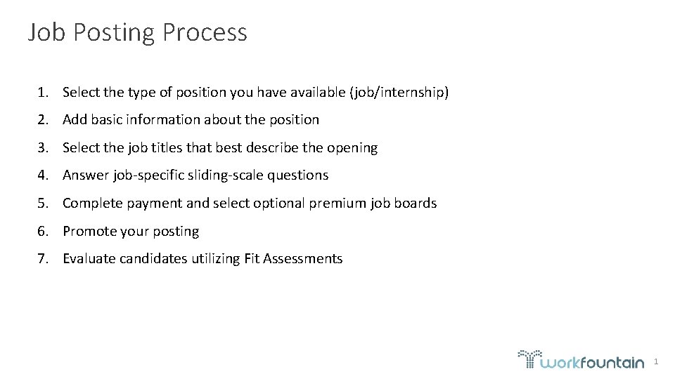 Job Posting Process 1. Select the type of position you have available (job/internship) 2.
