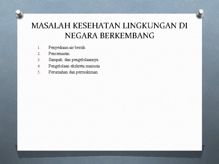 MASALAH KESEHATAN LINGKUNGAN DI NEGARA BERKEMBANG 1. 2. 3. 4. 5. Penyediaan air bersih