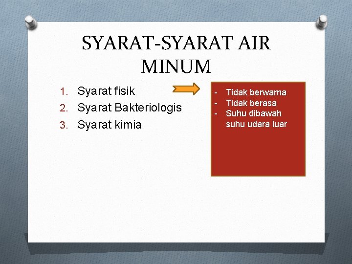 SYARAT-SYARAT AIR MINUM 1. Syarat fisik 2. Syarat Bakteriologis 3. Syarat kimia - Tidak