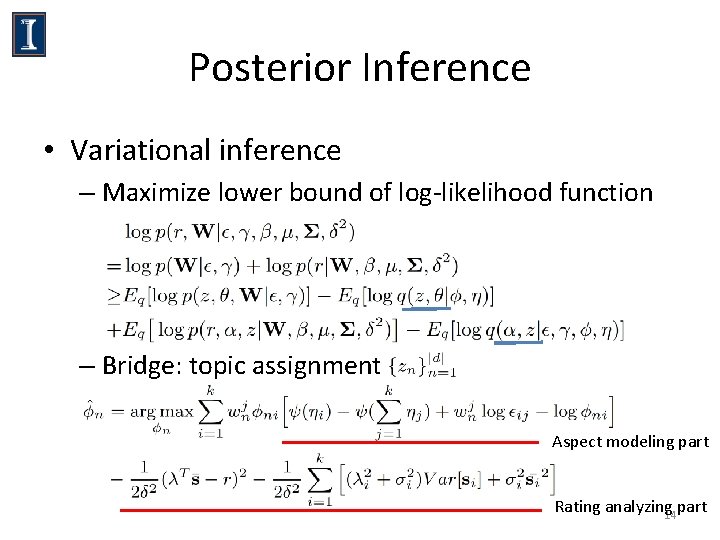 Posterior Inference • Variational inference – Maximize lower bound of log-likelihood function – Bridge: Posterior Inference • Variational inference – Maximize lower bound of log-likelihood function – Bridge: