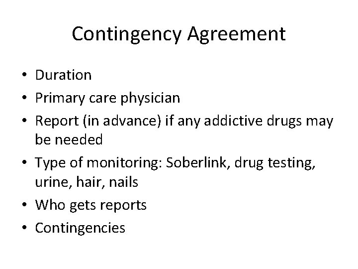 Contingency Agreement • Duration • Primary care physician • Report (in advance) if any