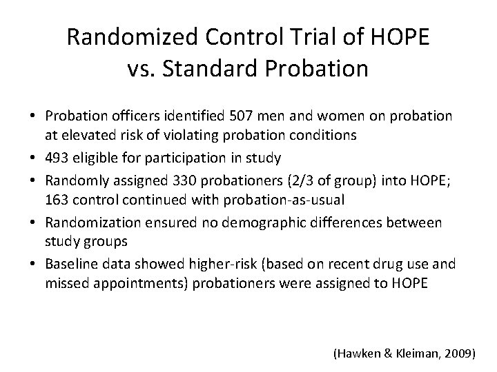 Randomized Control Trial of HOPE vs. Standard Probation • Probation officers identified 507 men