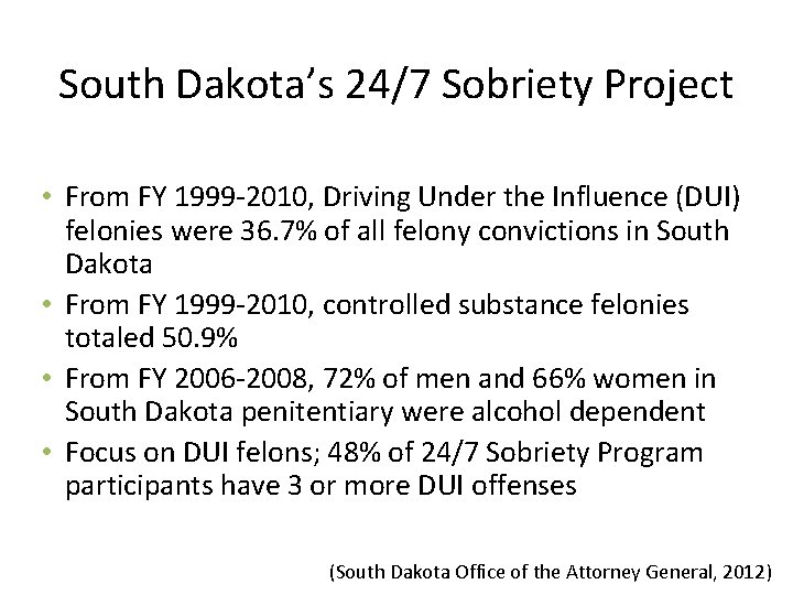 South Dakota’s 24/7 Sobriety Project • From FY 1999 -2010, Driving Under the Influence