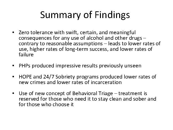 Summary of Findings • Zero tolerance with swift, certain, and meaningful consequences for any