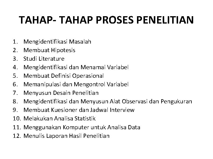 TAHAP- TAHAP PROSES PENELITIAN 1. 2. 3. 4. 5. 6. 7. 8. 9. 10.