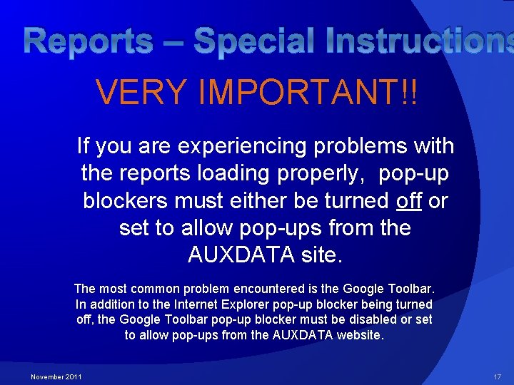 Reports – Special Instructions VERY IMPORTANT!! If you are experiencing problems with the reports