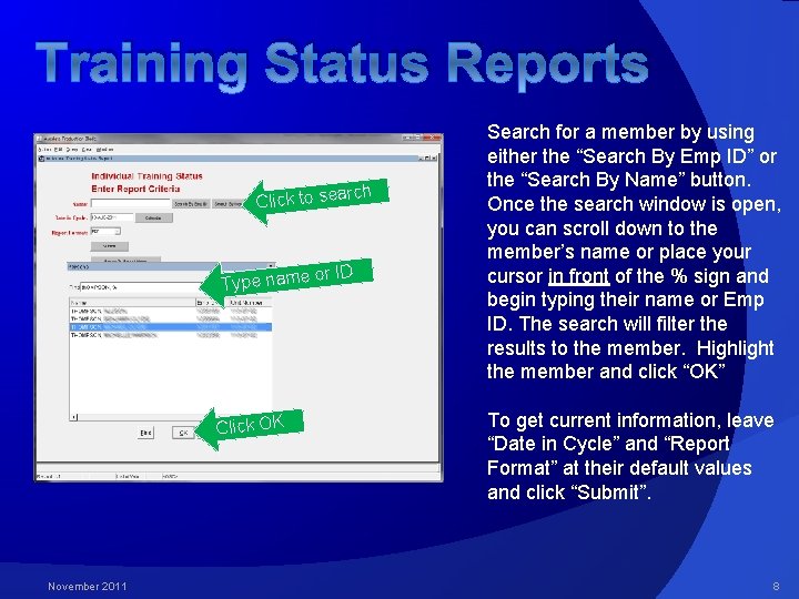 Training Status Reports rch Click to sea Type name Click OK November 2011 or