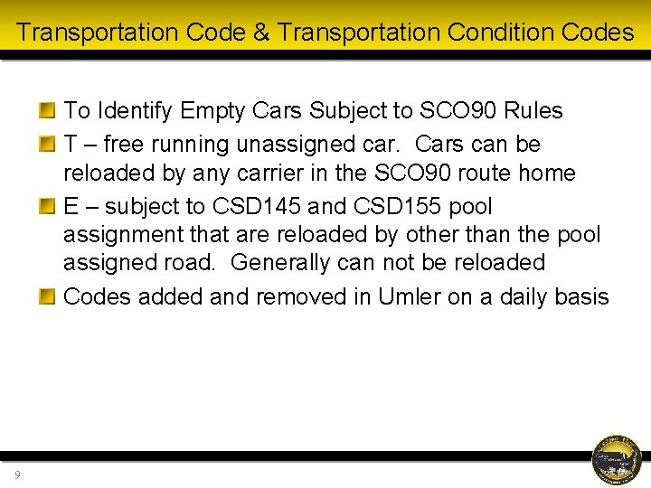 Transportation Code & Transportation Condition Codes To Identify Empty Cars Subject to SCO 90 Transportation Code & Transportation Condition Codes To Identify Empty Cars Subject to SCO 90