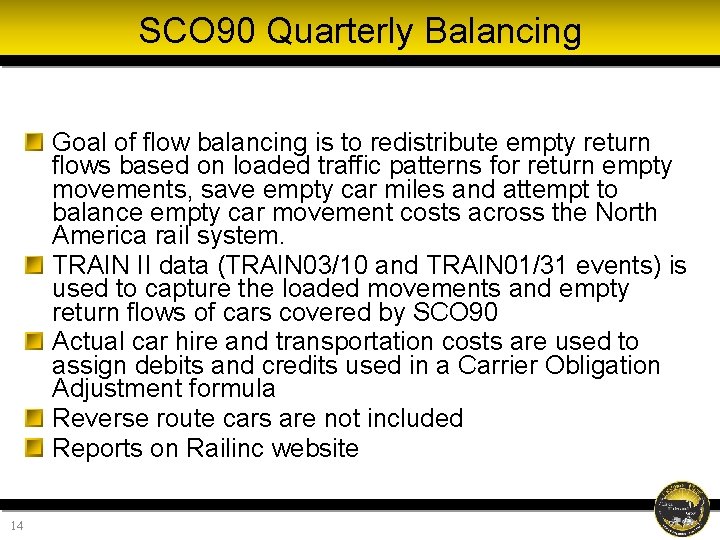 SCO 90 Quarterly Balancing Goal of flow balancing is to redistribute empty return flows SCO 90 Quarterly Balancing Goal of flow balancing is to redistribute empty return flows