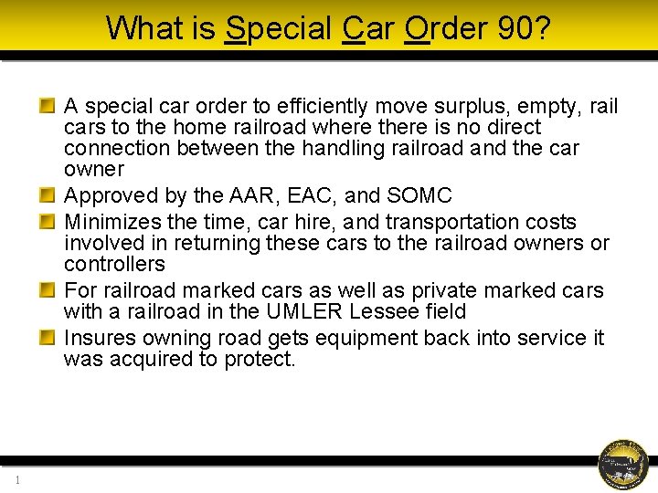 What is Special Car Order 90? A special car order to efficiently move surplus, What is Special Car Order 90? A special car order to efficiently move surplus,
