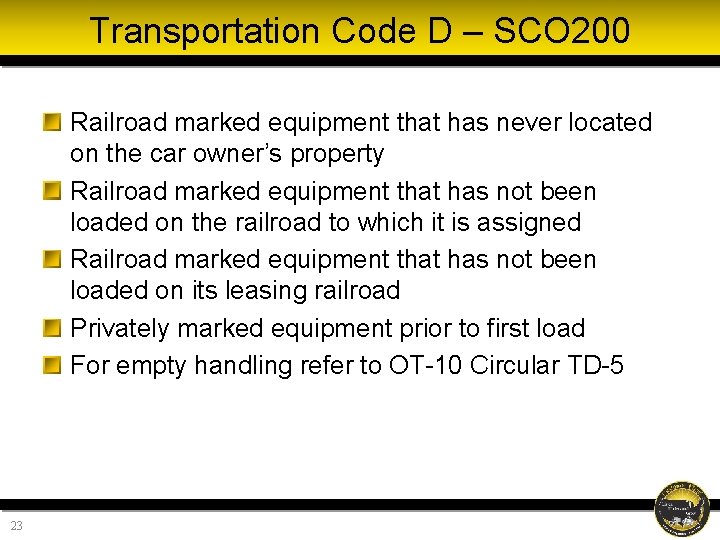 Transportation Code D – SCO 200 Railroad marked equipment that has never located on Transportation Code D – SCO 200 Railroad marked equipment that has never located on
