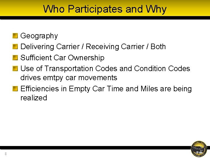Who Participates and Why Geography Delivering Carrier / Receiving Carrier / Both Sufficient Car Who Participates and Why Geography Delivering Carrier / Receiving Carrier / Both Sufficient Car