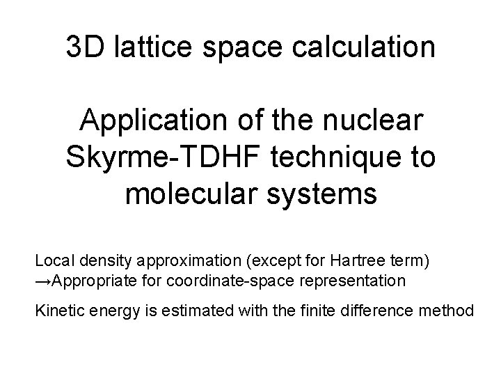 3 D lattice space calculation Application of the nuclear Skyrme-TDHF technique to molecular systems