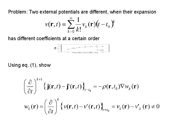 Problem: Two external potentials are different, when their expansion has different coefficients at a