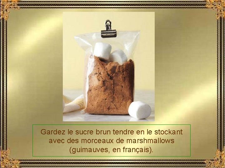 Gardez le sucre brun tendre en le stockant avec des morceaux de marshmallows (guimauves,