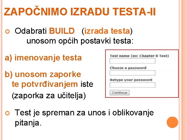 ZAPOČNIMO IZRADU TESTA-II Odabrati BUILD (izrada testa) testa unosom općih postavki testa: a) imenovanje