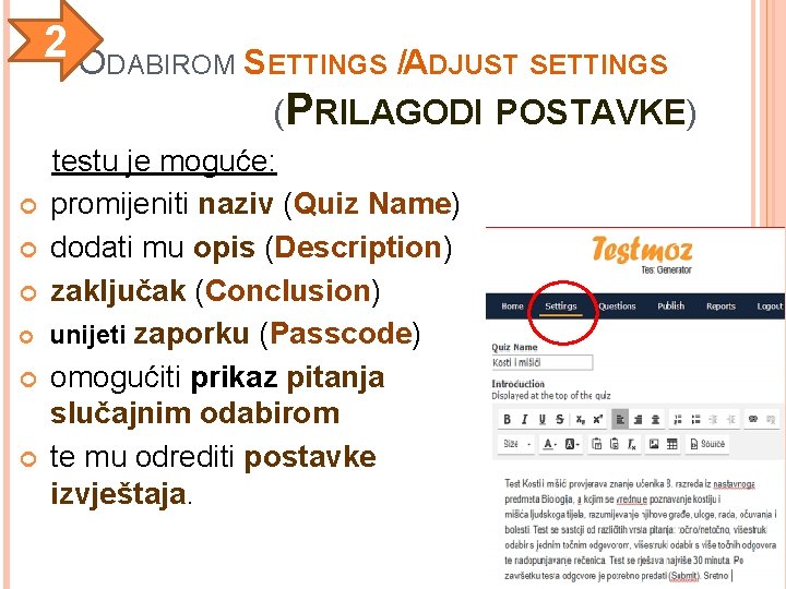 2 ODABIROM SETTINGS /ADJUST SETTINGS (PRILAGODI POSTAVKE) testu je moguće: promijeniti naziv (Quiz Name)