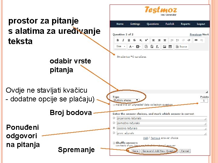 prostor za pitanje s alatima za uređivanje teksta odabir vrste pitanja Ovdje ne stavljati