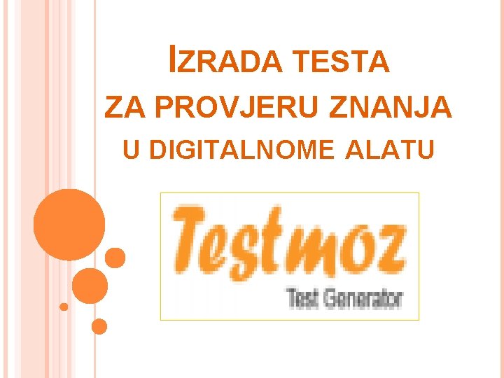 IZRADA TESTA ZA PROVJERU ZNANJA U DIGITALNOME ALATU 