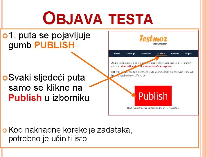 OBJAVA TESTA 1. puta se pojavljuje gumb PUBLISH Svaki sljedeći puta samo se klikne