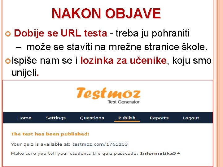 NAKON OBJAVE Dobije se URL testa - treba ju pohraniti – može se staviti