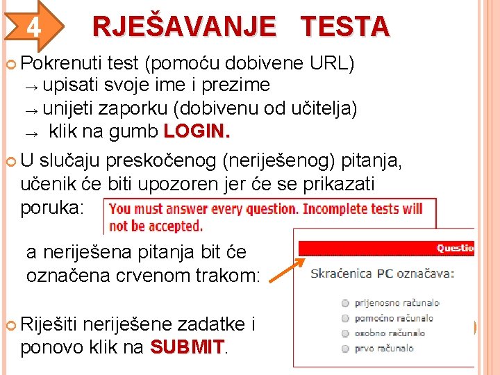 4 RJEŠAVANJE TESTA Pokrenuti test (pomoću dobivene URL) → upisati svoje ime i prezime