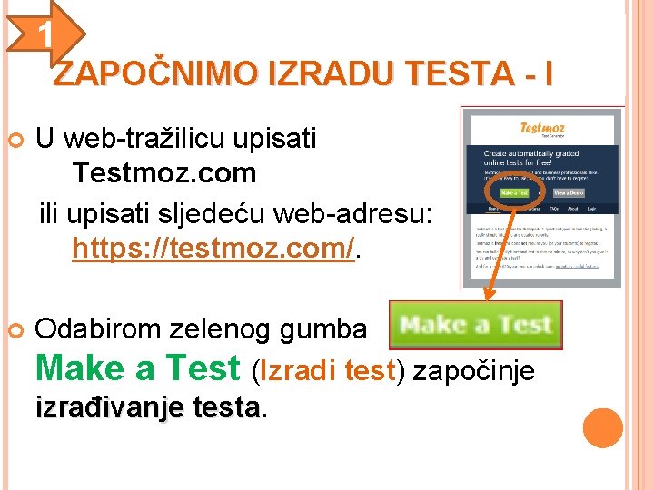 1 ZAPOČNIMO IZRADU TESTA - I U web-tražilicu upisati Testmoz. com ili upisati sljedeću